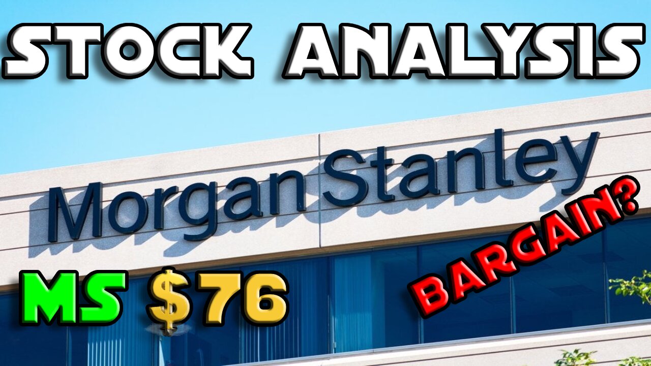 Stock Analysis | Morgan Stanley (MS) | IS IT A BARGAIN?