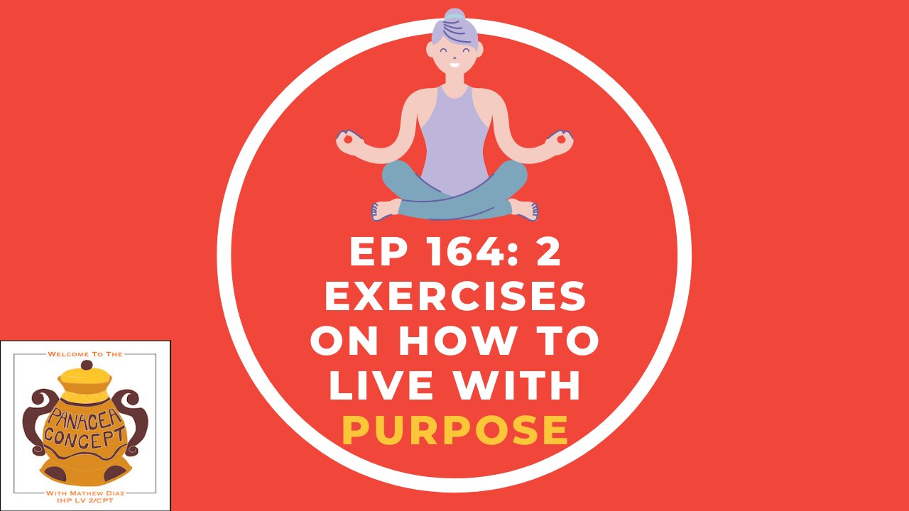 EP 164: 2 Exercises on How To Live With Purpose