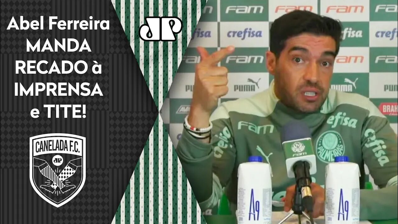 "A CARAPUÇA SÓ SERVE..." Abel Ferreira MANDA RECADO à IMPRENSA e TITE!