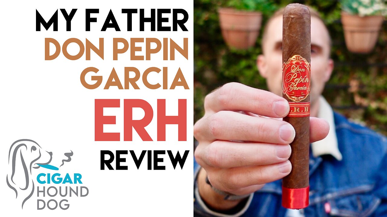 My Father Don Pepín García E.R.H. Cigar Review