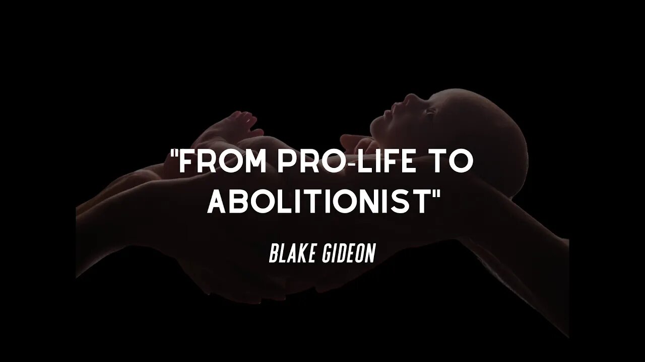 Blake Gideon - "From Pr0-Life to Abolitionist." Protecting Life Conference