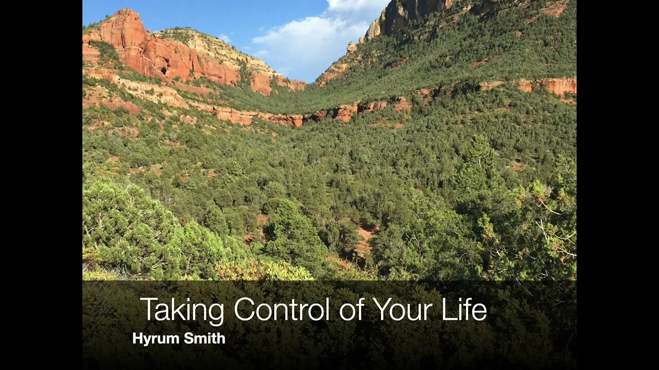 Taking Control of Your Life and building your self worth by Hyrum Smith