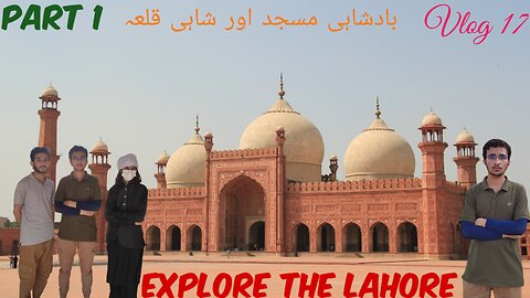 Immersing in the Beauty of Badshahi Misjid Lahore | Vlog 17
