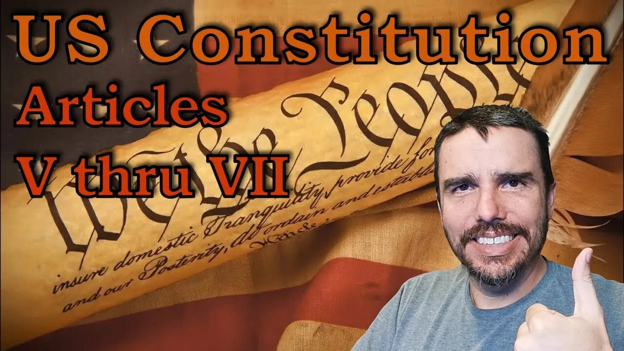 Patriot Dad - Episode 26 - Constitution Articles V thru VII