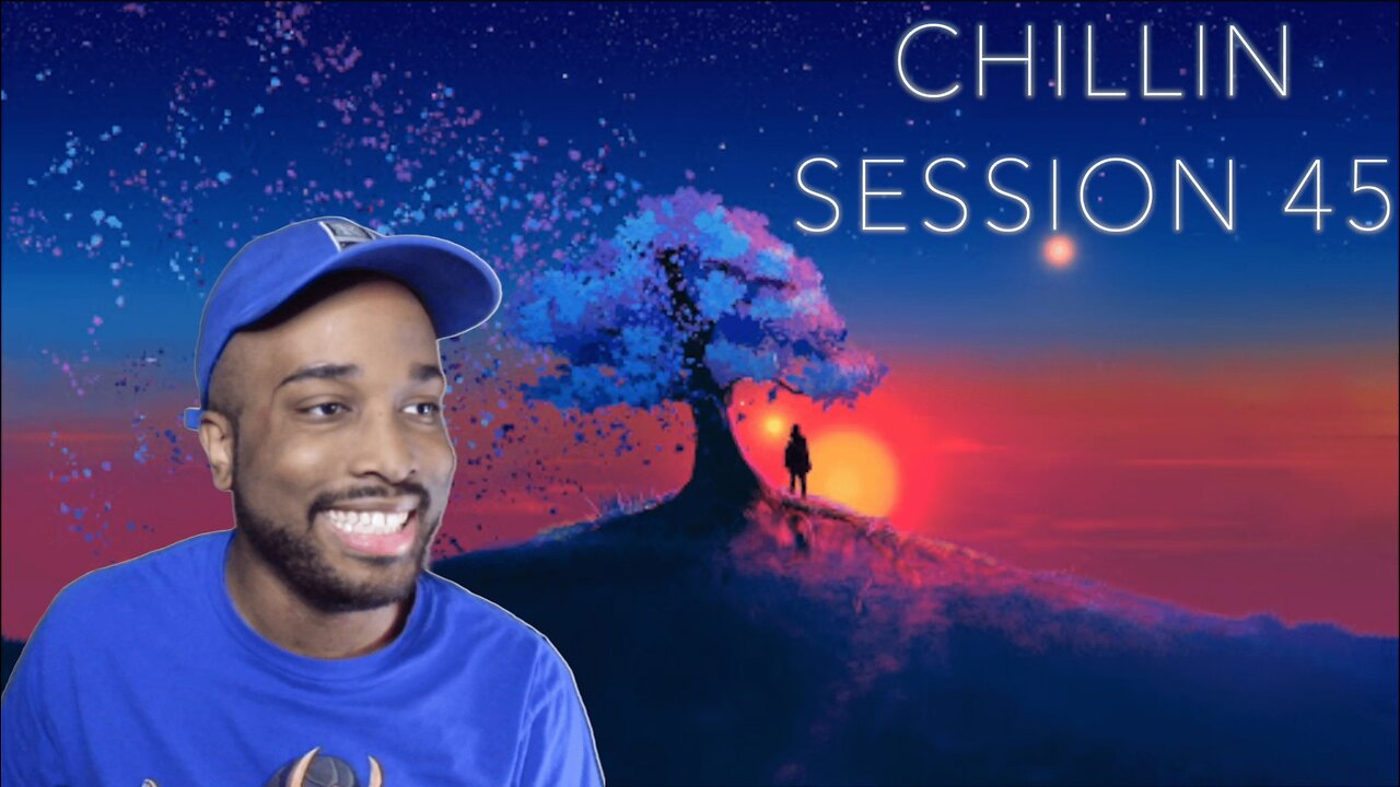 A WHOLE NEW STREAM | Chillin Session 45