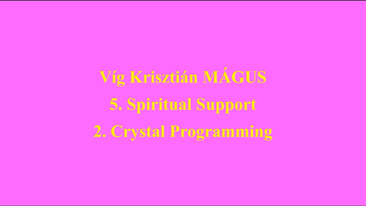 Vig Krisztian MAGUS 5. Spiritual Support 2. Crystal Programming