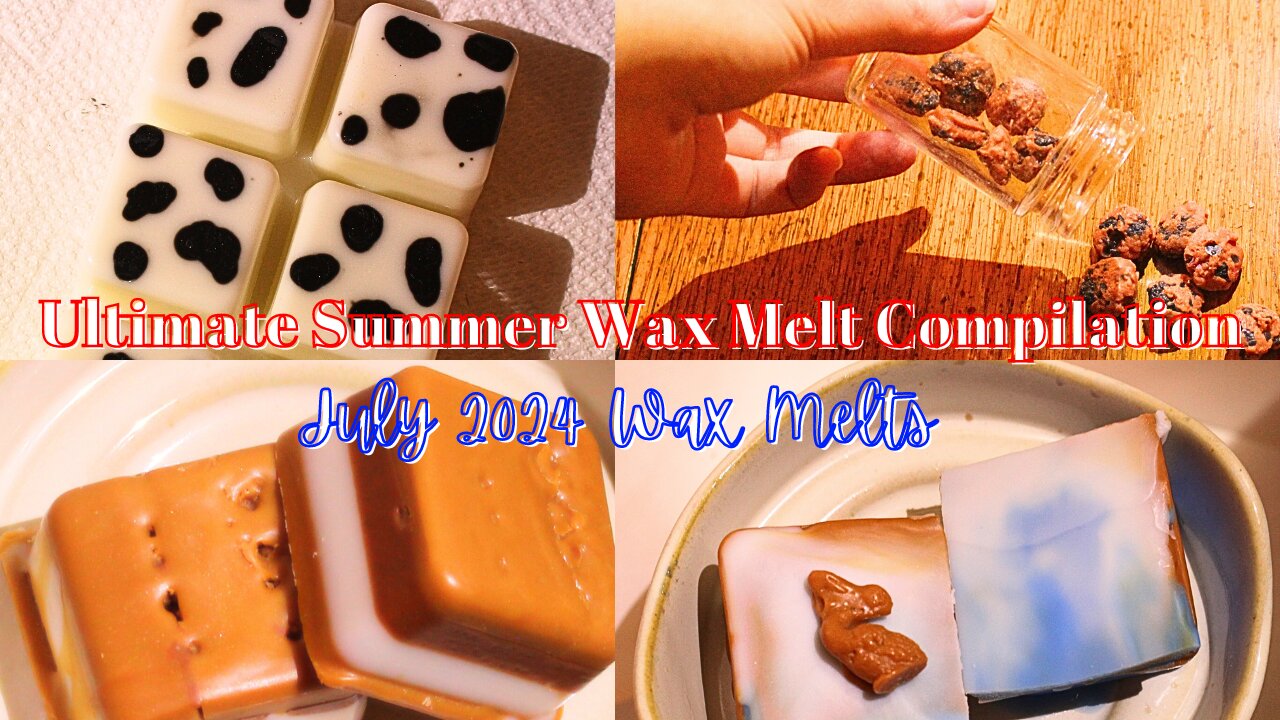 ✨ Ultimate Summer Wax Melt Compilation - July 2024 Wax Melts ✨