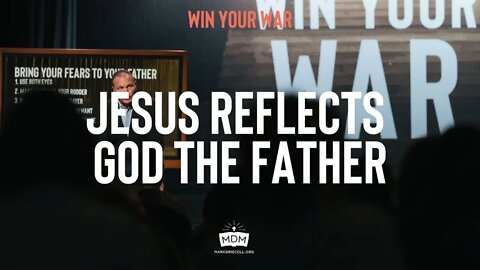 Jesus Reflects God the Father