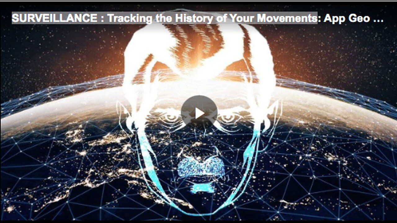 SURVEILLANCE : Tracking the History of Your Movements