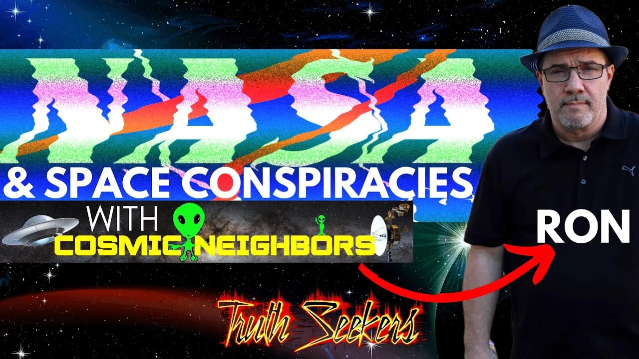 Nasa and space conspiracies with Ron from Cosmic Neighbors