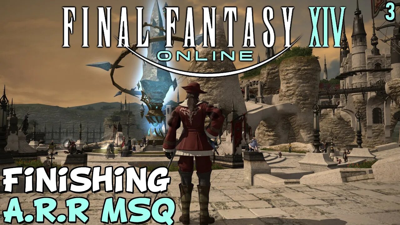 A Realm Reborn MSQ End? FFXIV - Episode 3