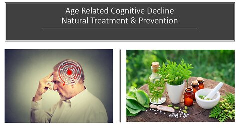 Age Related Cognitive Decline - Herbs & Nutrients Part 3