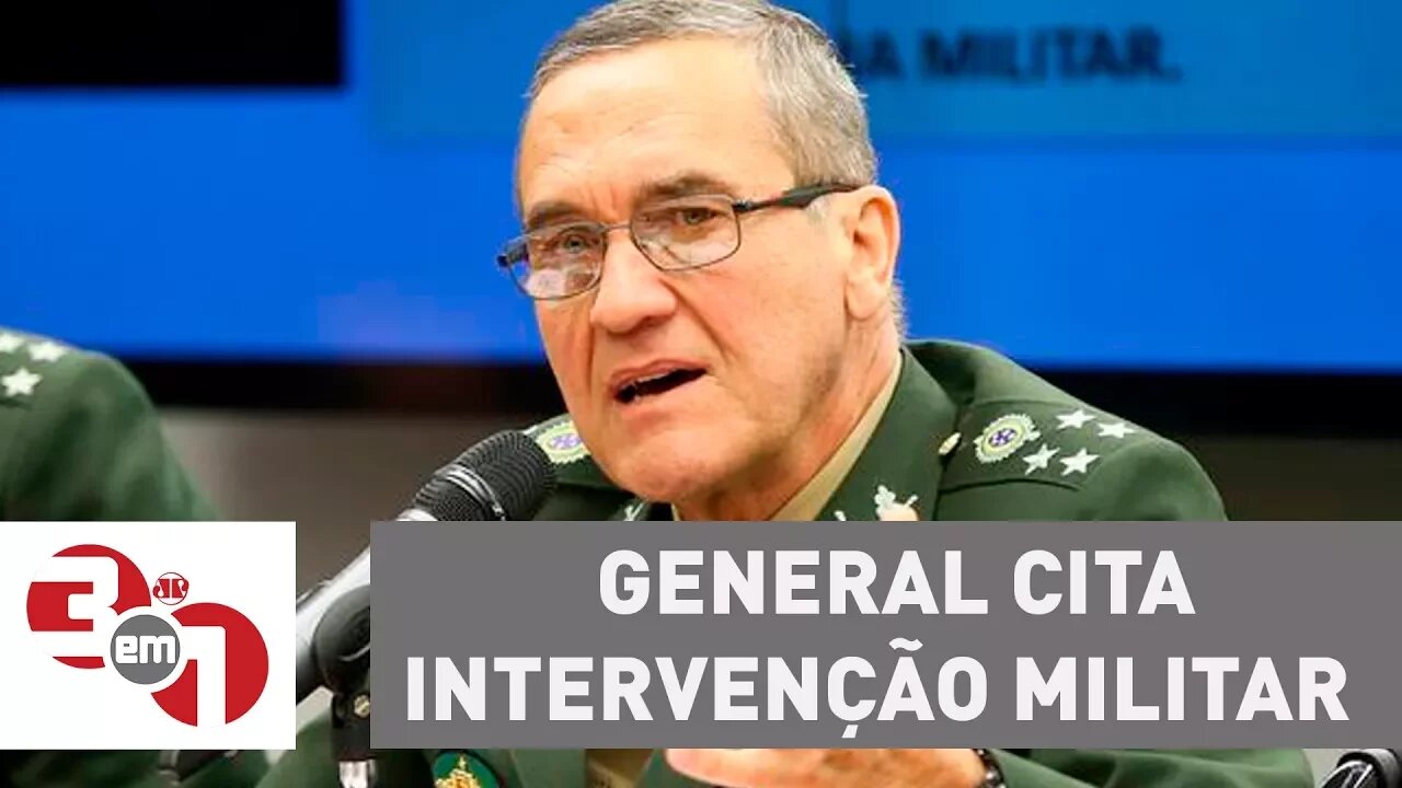 General cita intervenção militar e gera reação do chefe do Exército