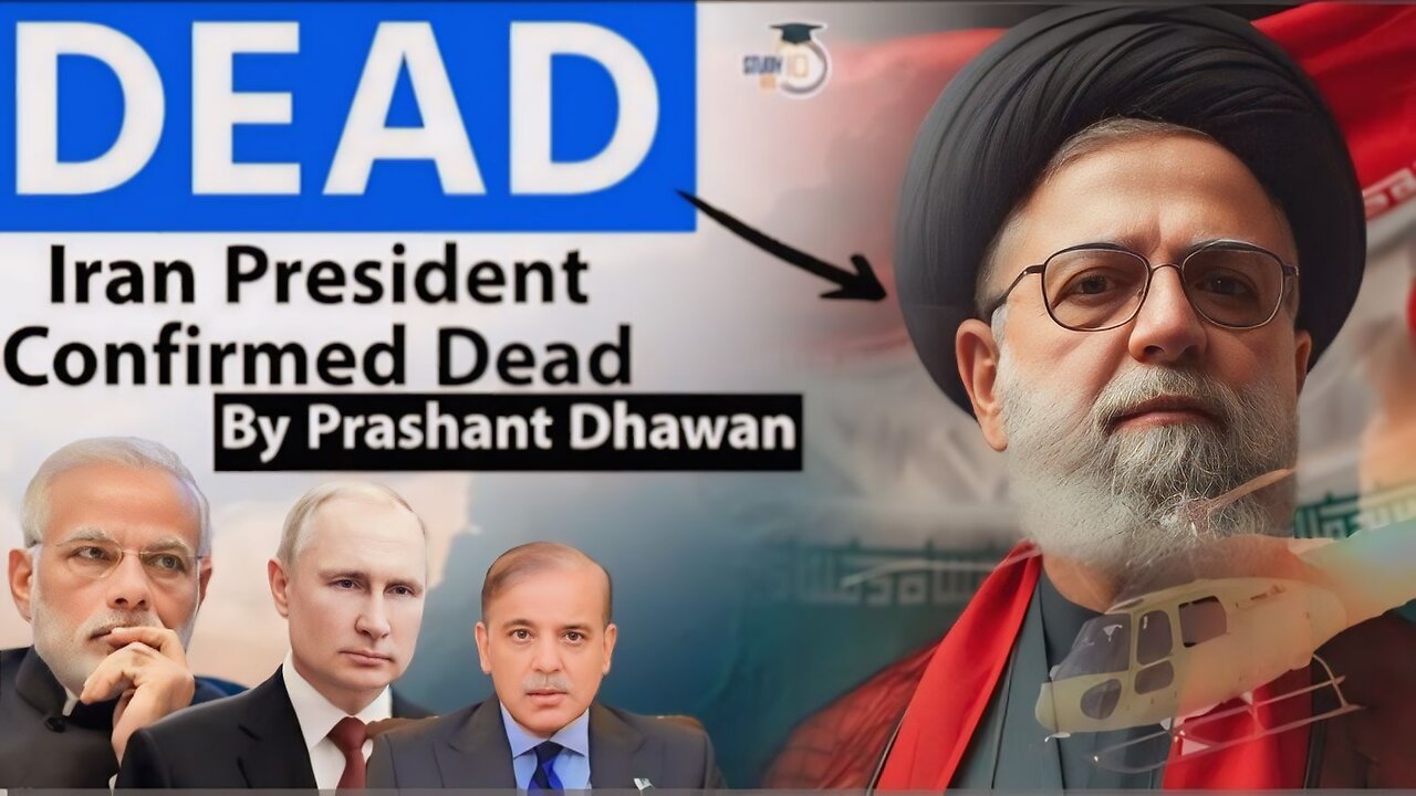 IRAN PRESIDENT DECLARED DEAD - World Leaders