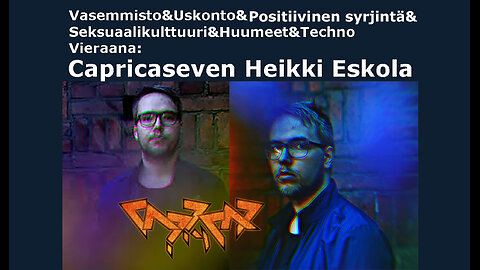 #74 - Vasemmisto&Uskonto&Positiivinen syrjintä Seksuaalikulttuuri&Huumeet&Techno Heikki Eskola