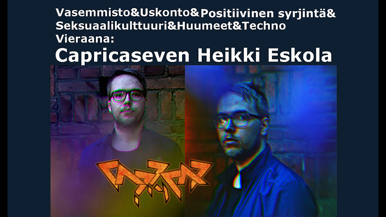 #74 - Vasemmisto&Uskonto&Positiivinen syrjintä Seksuaalikulttuuri&Huumeet&Techno Heikki Eskola