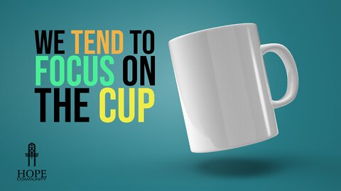 We Tend to Focus on the Cup | Moment of Hope | Pastor Brian Lother