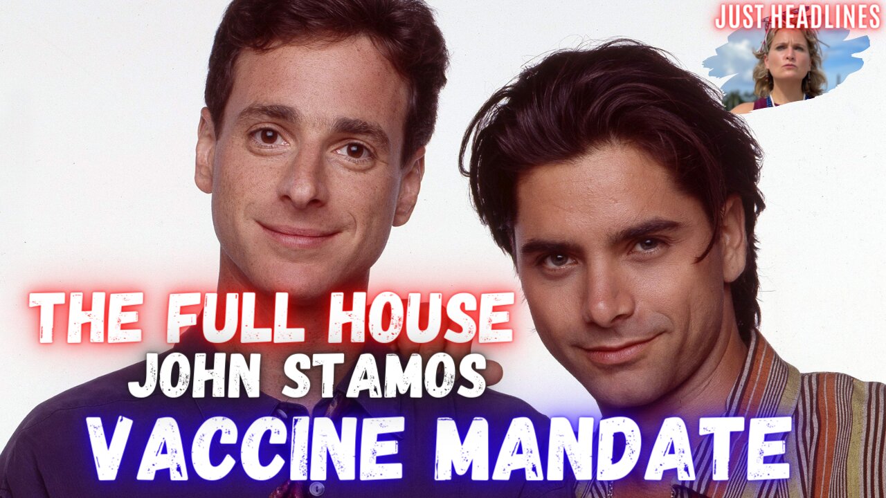 Just Headlines: The Full House John Stamos Vaccine Mandate