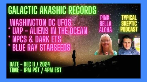 WASHINGTON DC UFOs * UAP Ocean Aliens * GALACTIC Akashic Records Podcast w/TSP