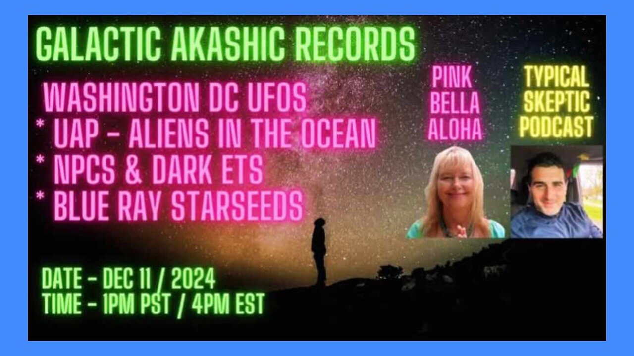 GALACTIC Podcast * WASHINGTON DC UFOs * UAP Ocean Aliens * Blue Ray Starseeds w/TSP