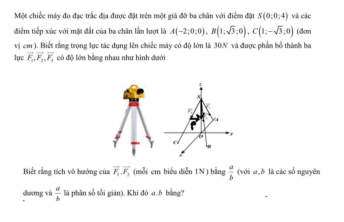 Toán 12: Một chiếc máy đo đạc trắc địa được đặt trên một giá đỡ ba chân với điểm đặt S(0;0;4)