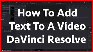 How To Add Text To A Video In DaVinci Resolve - Tutorial