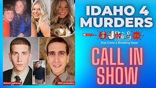 Idaho 4 Murders Theories, Speculation, Discussion Live Call In Show