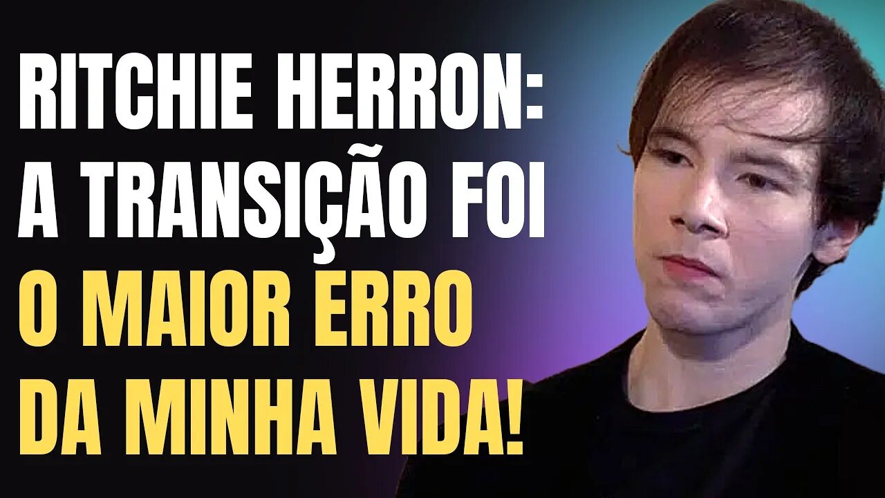 RITCHIE HERRON: A TRANSIÇÃO FOI O MAIOR ERRO DA MINHA VIDA!