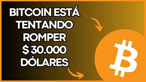 BITCOIN SE PREPARANDO PARA ROMPER $ 30k | Falta muito???