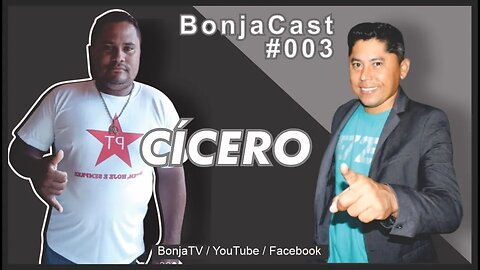 Parte 2 - Cícero BonjaCast #003 | bonja tv