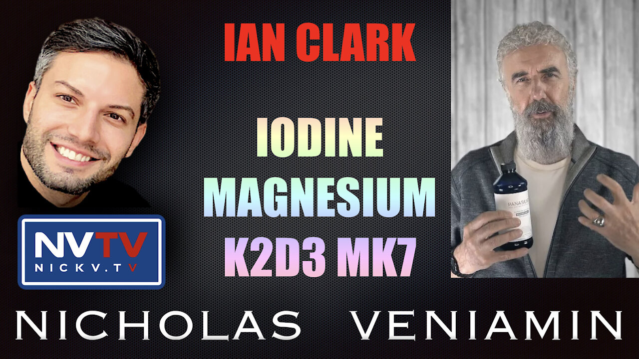 Ian Clark Discusses Iodine, Magnesium and K2D3 MK7 with Nicholas Veniamin