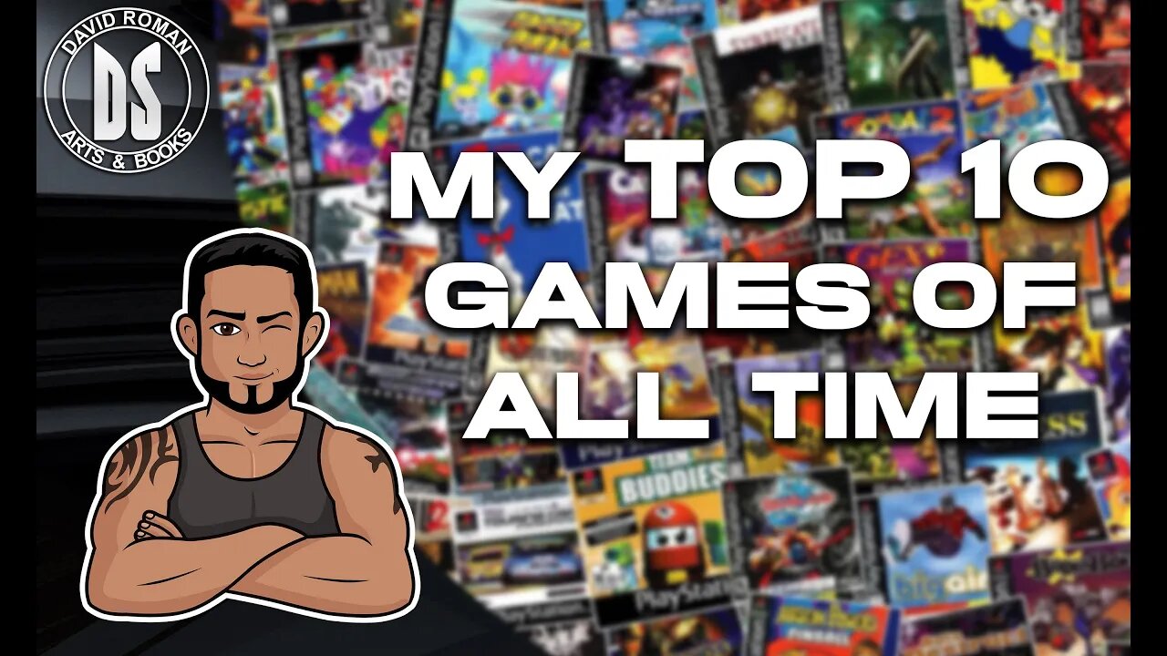 My Top 10 Video Games of All Time