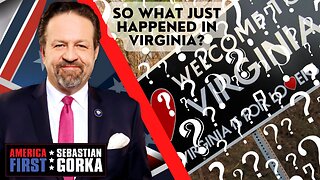 So what just happened in Virginia? Katie Gorka with Sebastian Gorka on AMERICA First