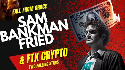 Sam Bankman-Fried & FTX: Crypto's Falling Stars