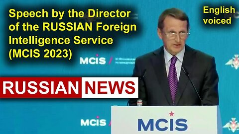 Speech by the Director of the Russian Foreign Intelligence Service (MCIS 2023) | Russia, Ukraine