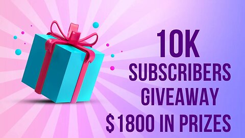 10K SUBSCRIBERS GIVEAWAY
