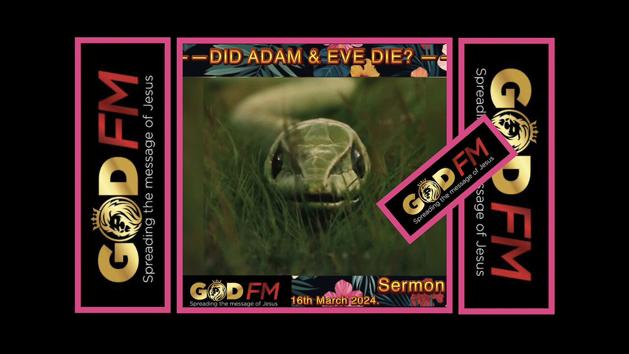 ****——DID ADAM & EVE DIE? —— **** Sermon. 16th march 2024.