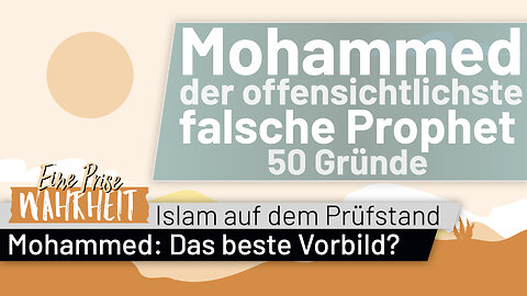 50 Gründe, warum Mohammed der offensichtlichste falsche Prophet ist | Islam
