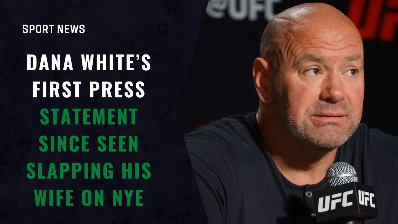 Watch Dana White's First Press Statement Since Seen Slap Incident