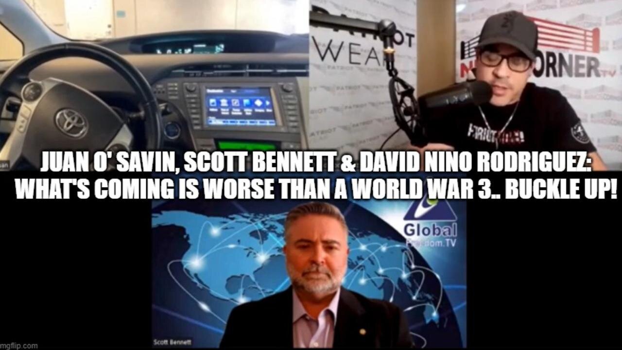 "What's Coming is WORSE Than a World War 3 - Buckle Up!" Scott Bennett, Juan O Savin, Nino (March 2023)