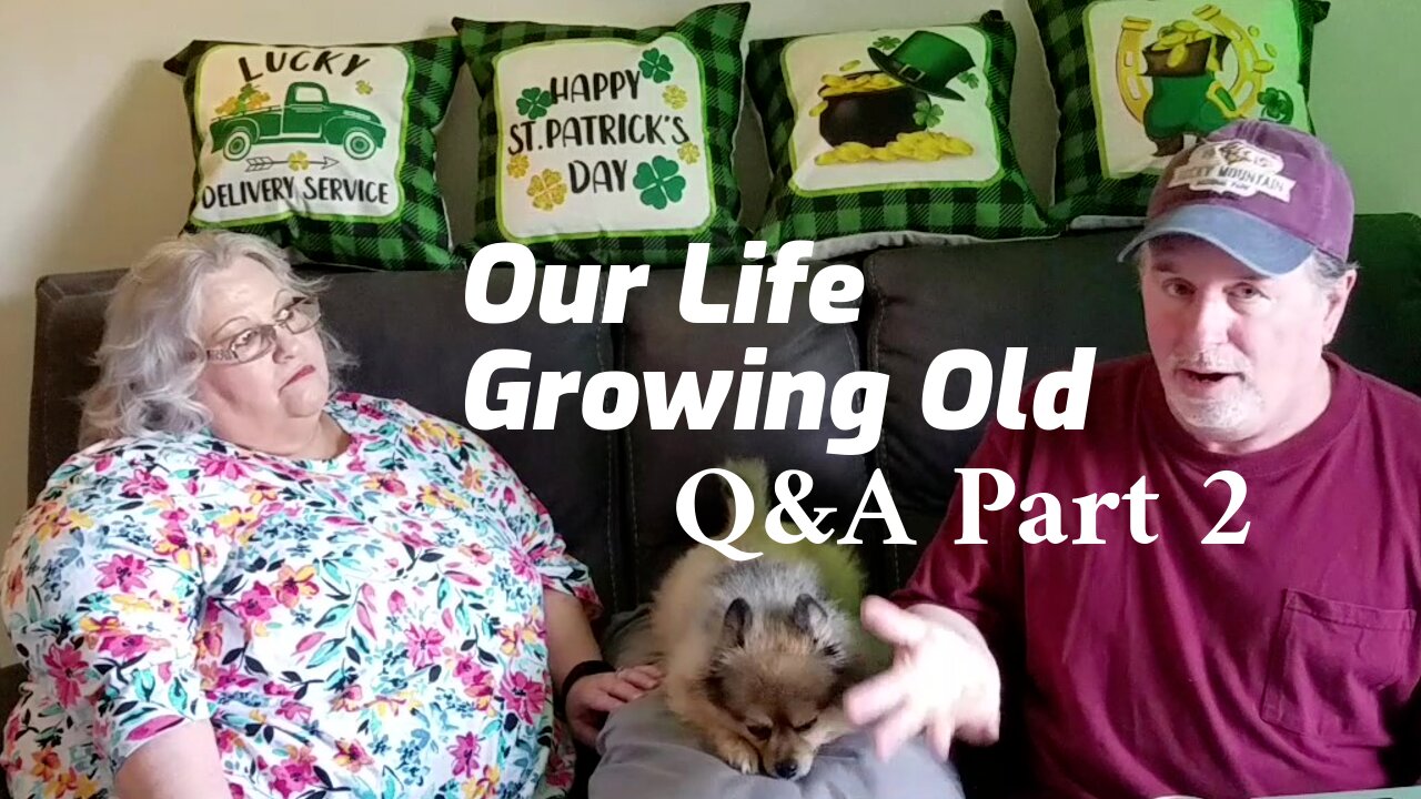 Getting To Know Us Questions/ Part 2/Our Life Growing Old