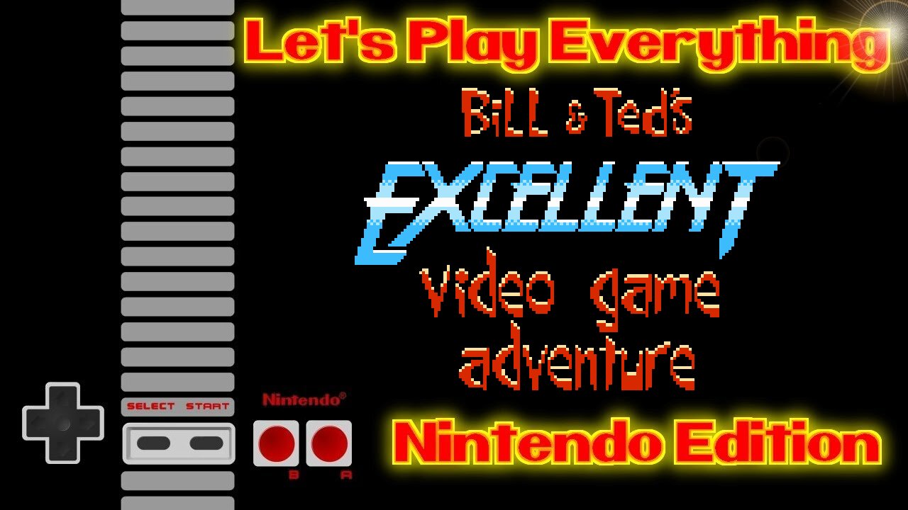 Let's Play Everything: Bill & Ted's Excellent Video Game Adventure