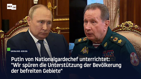 "Wir spüren die Unterstützung der Bevölkerung der befreiten Gebiete"