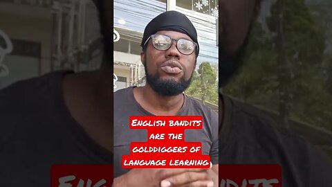 English bandits are the golddiggers of language learning