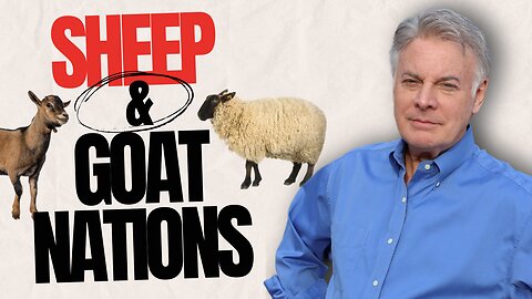 How God is Dividing Sheep and Goat Nations in the Last Days