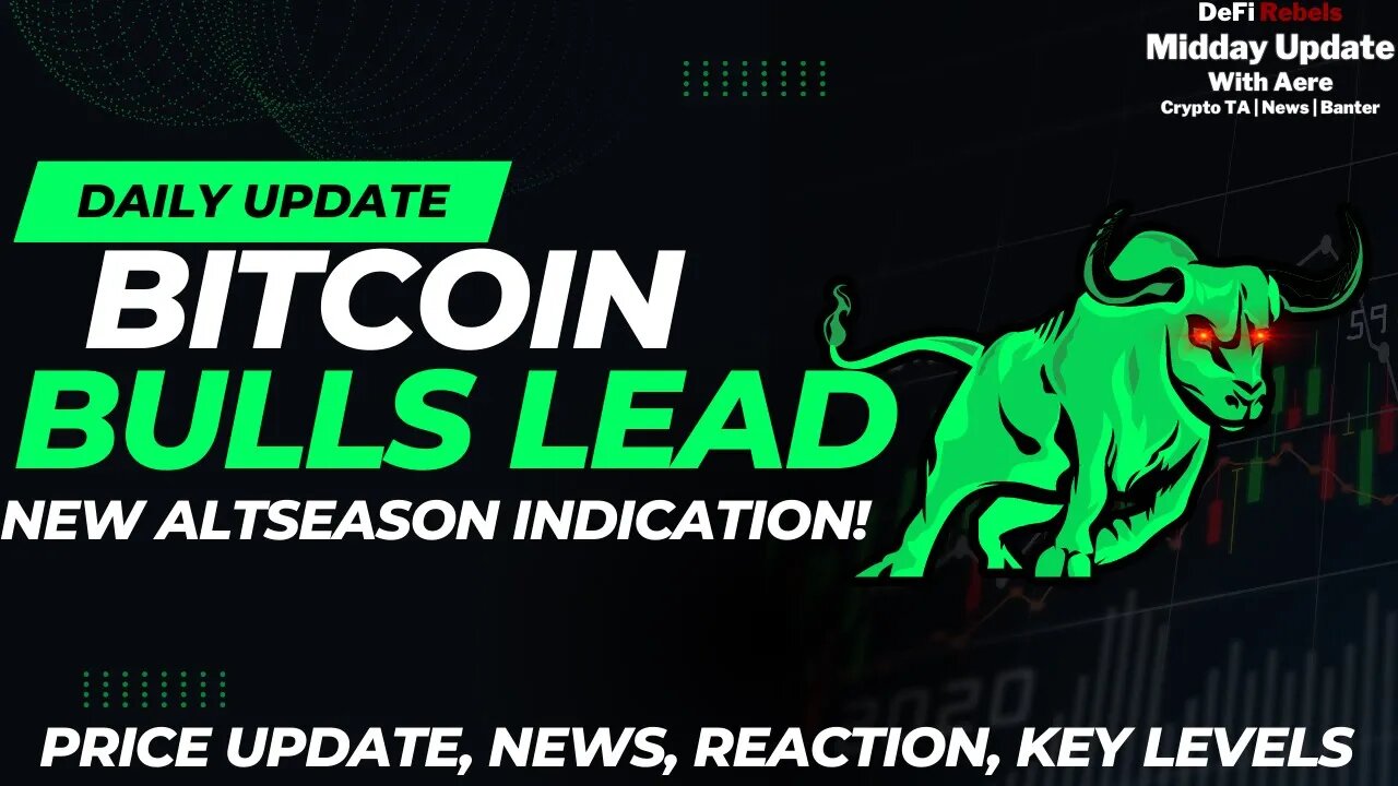 Bitcoin Bulls In Charge, Alt Season Coming! | Bitcoin, Crypto Price Update, News, Key Levels