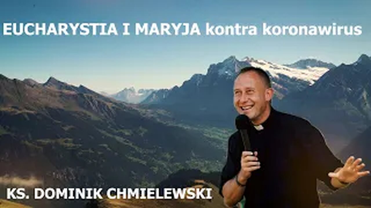 Ks. Dominik Chmielewski - EUCHARYSTIA I MARYJA kontra koronawirus