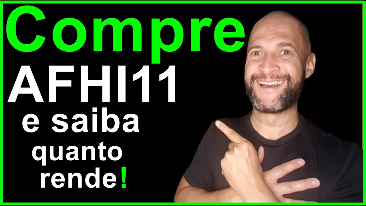 Compre a cota AFHI11 e saiba quanto rende! Será que vale a apena?