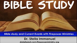 Bible study and Current Events with Dr. Stella Immanuel