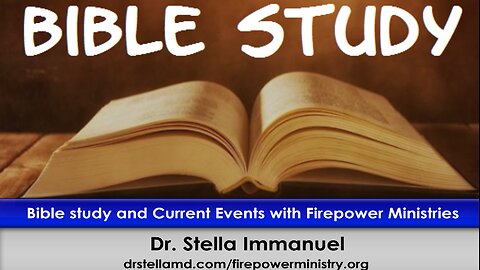 Bible study and Current Events with Dr. Stella Immanuel